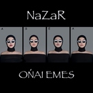 Nazar - Ońai emes Скачать песню Nazar - Ońai emes